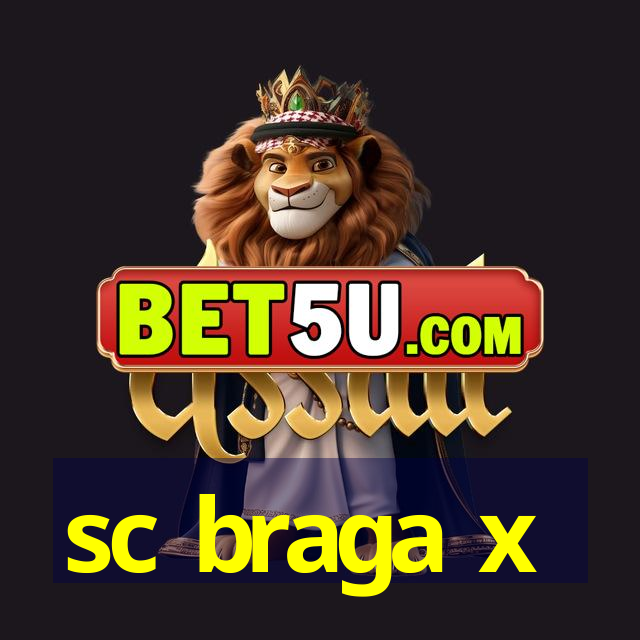 sc braga x